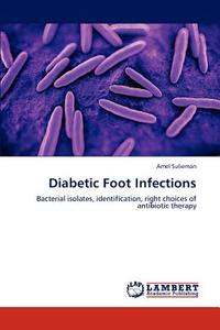 Diabetic Foot Infections di Amel Sulieman edito da LAP Lambert Academic Publishing