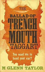 The Ballad of Trenchmouth Taggart di Glenn Taylor edito da HarperCollins Publishers