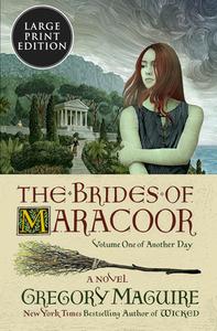 The Brides of Maracoor di Gregory Maguire edito da HARPERLUXE