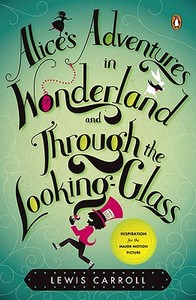 Alice's Adventures in Wonderland and Through the Looking-Glass and What Alice Found There di Lewis Carroll edito da Penguin Books