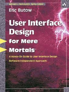 User Interface Design for Mere Mortals¿ di Eric Butow edito da ADDISON WESLEY PUB CO INC