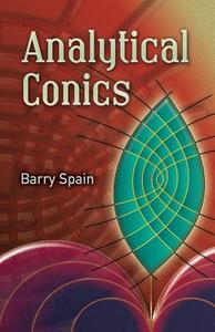 Analytical Conics di Barry Spain edito da Dover Publications Inc.