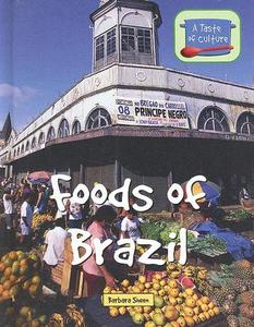 Foods of Brazil di Barbara Sheen edito da KidHaven Press