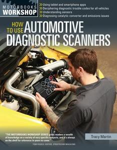 How to Use Automotive Diagnostic Scanners di Tracy Martin edito da Motorbooks International