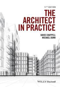 The Architect in Practice di David Chappell, Michael H. Dunn edito da John Wiley & Sons Inc