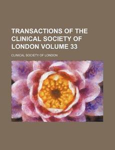Transactions Of The Clinical Society Of di Clinical Society of London edito da Rarebooksclub.com