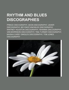 Rhythm and blues discographies di Source Wikipedia edito da Books LLC, Reference Series