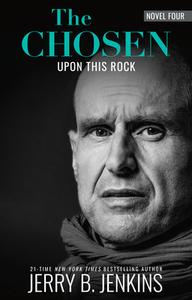 The Chosen: Upon This Rock di Jerry B Jenkins edito da Broad Street Publishing Group LLC