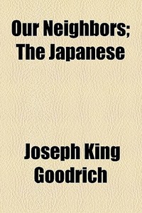 Our Neighbors di Joseph King Goodrich edito da General Books Llc