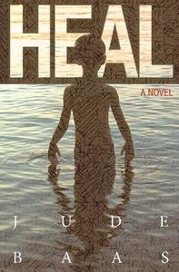 Heal - Part One di Jude Baas edito da Createspace