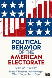 Political Behavior of the American Electorate di Elizabeth A. Theiss-Morse edito da CQ Press