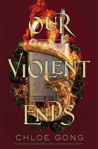 Our Violent Ends di Chloe Gong edito da MARGARET K MCELDERRY BOOKS