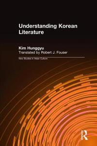 Understanding Korean Literature di Hung-Gyu Kim, Robert Fouser edito da Taylor & Francis Inc