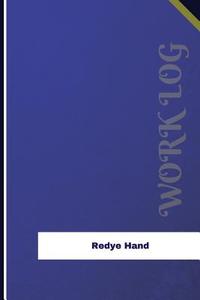 Redye Hand Work Log: Work Journal, Work Diary, Log - 126 Pages, 6 X 9 Inches di Orange Logs edito da Createspace Independent Publishing Platform
