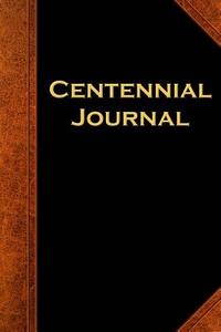 Centennial Journal Vintage Style: (Notebook, Diary, Blank Book) di Distinctive Journals edito da Createspace Independent Publishing Platform
