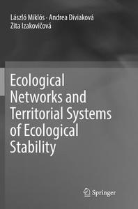 Ecological Networks And Territorial Systems Of Ecological Stability di Laszlo Miklos, Andrea Diviakova, Zita Izakovicova edito da Springer Nature Switzerland Ag