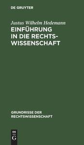 Einführung in die Rechtswissenschaft di Justus Wilhelm Hedemann edito da De Gruyter
