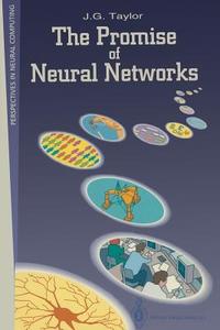 The Promise of Neural Networks di J. G. Taylor edito da Springer London