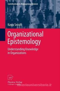 Organizational Epistemology di Kasra Seirafi edito da Springer Berlin Heidelberg