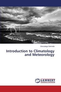 Introduction to Climatology and Meteorology di Dessalegn Gemeda edito da LAP Lambert Academic Publishing