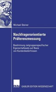 Nachfragerorientierte Präferenzmessung di Michael Steiner edito da Deutscher Universitätsvlg