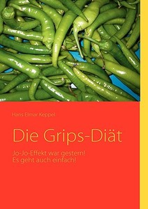 Die Grips-Diät di Hans Elmar Keppel edito da Books on Demand
