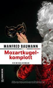 Mozartkugelkomplott di Manfred Baumann edito da Gmeiner Verlag