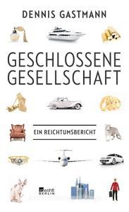 Geschlossene Gesellschaft di Dennis Gastmann edito da Rowohlt Berlin