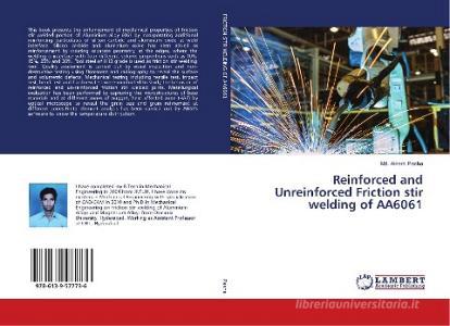 Reinforced and Unreinforced Friction stir welding of AA6061 di Md. Aleem Pasha edito da LAP Lambert Academic Publishing