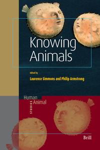 Knowing Animals di Laurence Simmons edito da BRILL ACADEMIC PUB