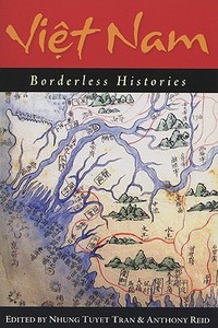 Viet Nam di Phan Huy Le, Insun Yu, Sun Laichen, Li Tana, Charles Wheeler, Wynn Wilcox, George Dutton, Kim Loan Hill edito da The University of Wisconsin Press