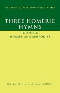 Three Homeric Hymns di Nicholas Richardson edito da Cambridge University Press