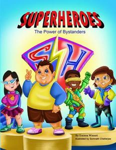 Superheroes: The Power of Bystanders di Erainna Winnett edito da Counseling with Heart