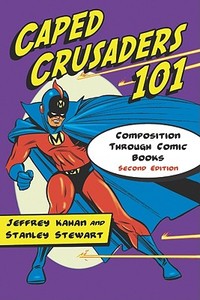 Caped Crusaders 101 di Jeffrey Kahan, Stanley Stewart edito da McFarland and Company, Inc.