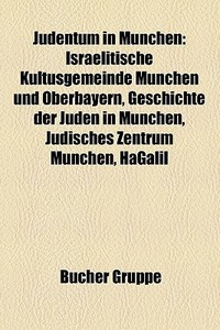 Judentum in München di Quelle Wikipedia edito da Books LLC, Reference Series