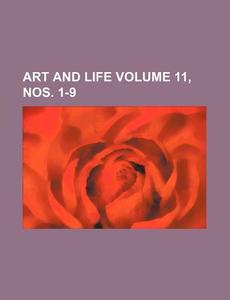 Art and Life Volume 11, Nos. 1-9 di Books Group edito da Rarebooksclub.com