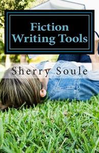 Fiction Writing Tools: Craft a Gripping First Chapter di Sherry Soule edito da Createspace