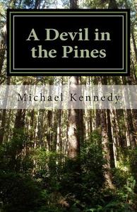 A Devil in the Pines: An Amateur Cryptozoologist's Guide to New Jersey's Most Famous Monster di Michael Kennedy edito da Createspace