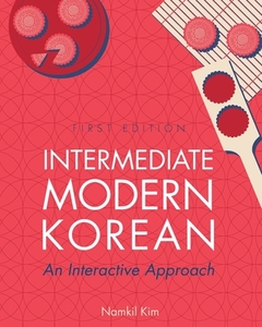 Intermediate Modern Korean di Namkil Kim edito da Cognella, Inc
