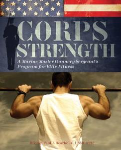 Corps Strength di Paul J. Roarke edito da Ulysses Press