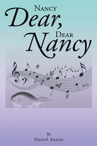 Nancy Dear, Dear Nancy di Daniel Austin edito da Covenant Books