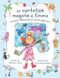 Le Cartoline Magiche di Emma: Una storia affascinante per piccoli esploratori di Barbara Caison edito da UNIV OF HAWAII PR