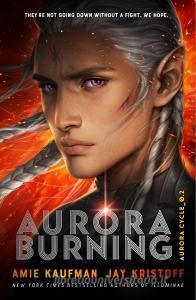 Aurora Burning di Amie Kaufman, Jay Kristoff edito da Oneworld Publications