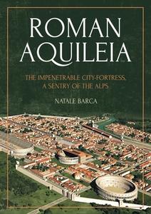 Roman Aquileia di Natale Barca edito da Oxbow Books
