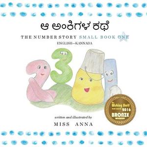 Number Story 1 ಆ ಅಂಕಿಗಳ ಕಥೆ: Small Book One English-Kannada di Anna edito da LUMPY PUB