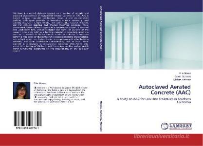 Autoclaved Aerated Concrete (AAC) di Ellie Moore, Goetz Schierle, Michael Mehrain edito da LAP Lambert Academic Publishing