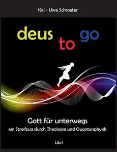 Deus to go di Kai-Uwe Schroeter edito da Books on Demand