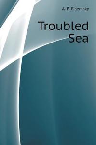 Troubled Sea di A F Pisemsky edito da Book On Demand Ltd.