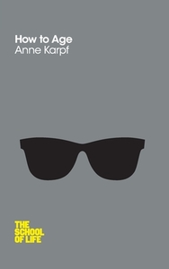 How to Age di Anne Karpf edito da Pan Macmillan