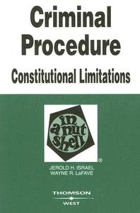 Criminal Procedure: Constitutional Limitations di Jerold H. Israel, Wayne R. La Fave edito da Thomson West